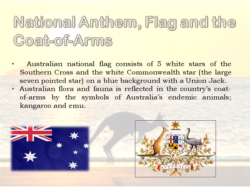 National Anthem, Flag and the Coat-of-Arms     Australian national flag consists